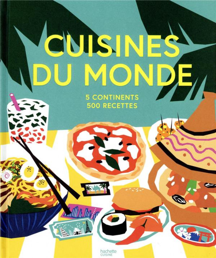 CUISINES DU MONDE - 5 CONTINENTS, 500 RECETTES - COLLECTIF - HACHETTE