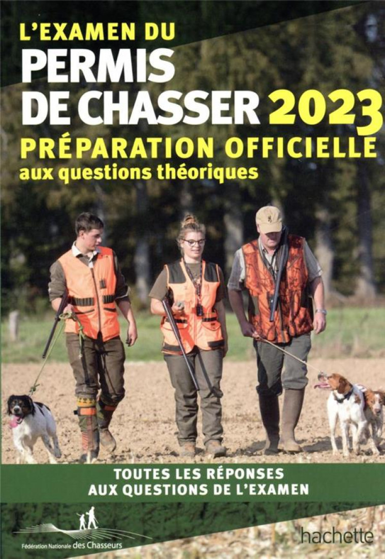 L-EXAMEN DU PERMIS DE CHASSER 2023 - PREPARATION OFFICIELLE - FEDERATION NATIONALE - HACHETTE