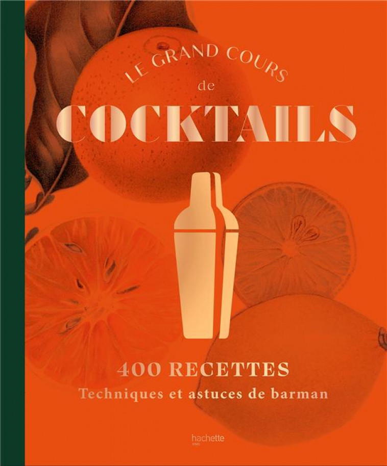 LE GRAND COURS DE COCKTAILS - LIQUID LIQUID - HACHETTE