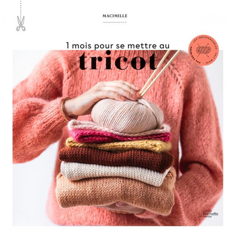 1 MOIS POUR SE METTRE AU TRICOT - MACIMILLE - HACHETTE