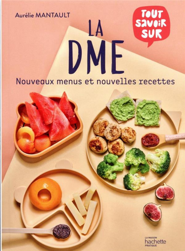 LA DME : NOUVEAUX MENUS ET NOUVELLES RECETTES - MANTAULT ROBERDEL A. - HACHETTE