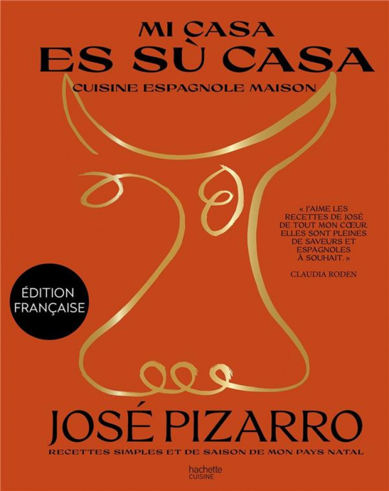 MI CASA ES SU CASA - RECETTES SIMPLES ET DE SAISON DE MON PAYS NATAL - PIZARRO JOSE - HACHETTE