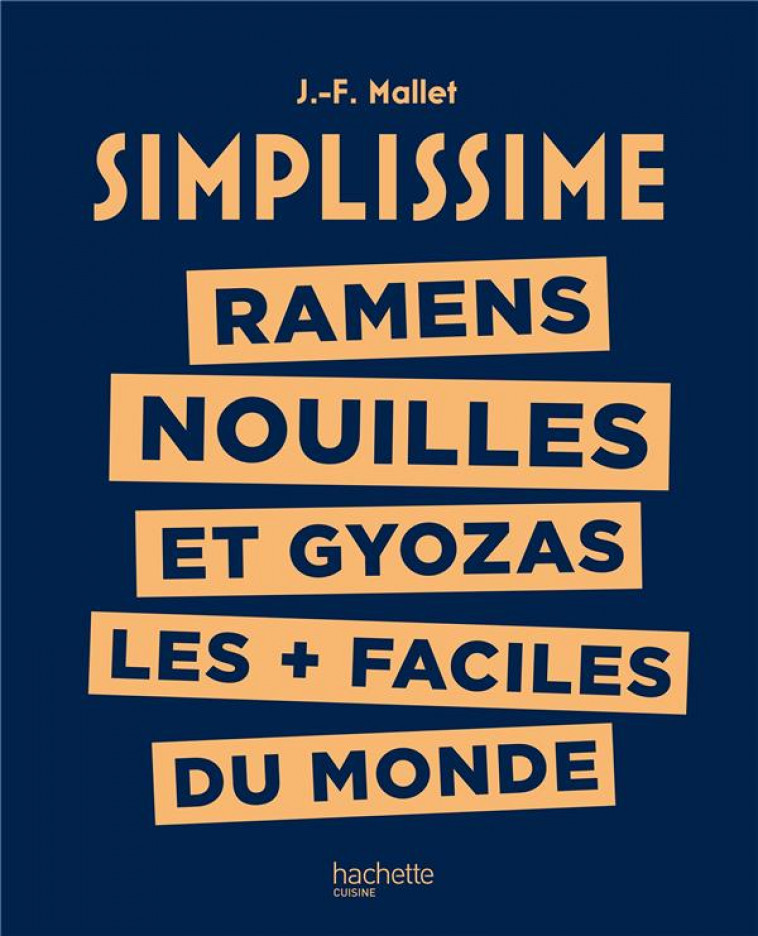 SIMPLISSIME -  RAMENS, NOUILLES ET GYOZAS LES + FACILES DU MONDE - MALLET JEAN-FRANCOIS - HACHETTE