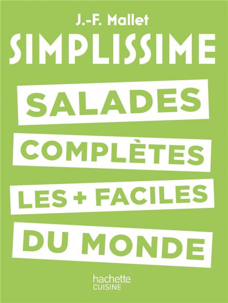 SALADES COMPLETES LES PLUS FACILES DU MONDE - MALLET JEAN-FRANCOIS - Hachette Pratique