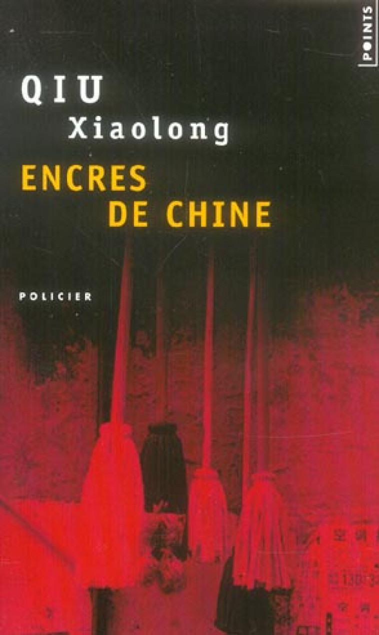 ENCRES DE CHINE - UNE ENQUETE DE L-INSPECTEUR CHEN - QIU XIAOLONG - SEUIL