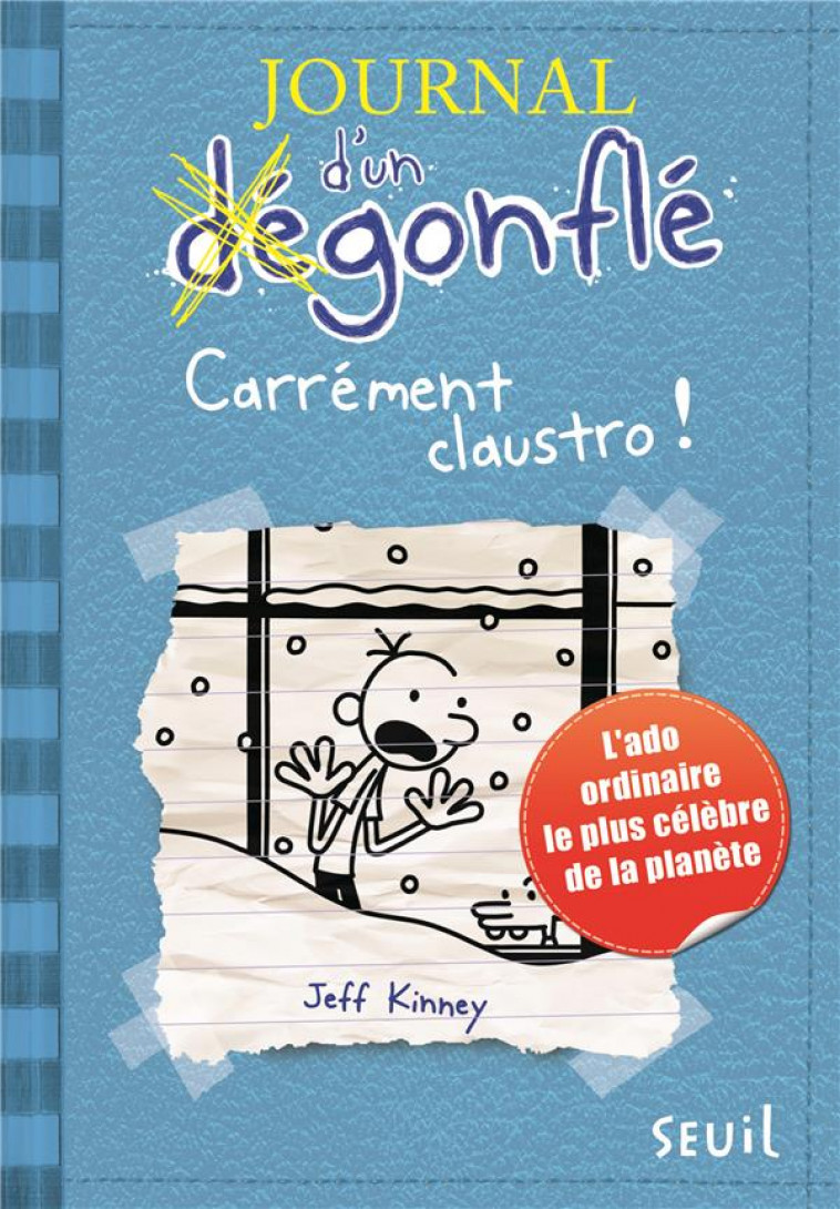 JOURNAL D-UN DEGONFLE - TOME 6 - CARREMENT CLAUSTRO - JOURNAL D-UN DEGONFLE, TOME 6 - KINNEY JEFF - Seuil Jeunesse