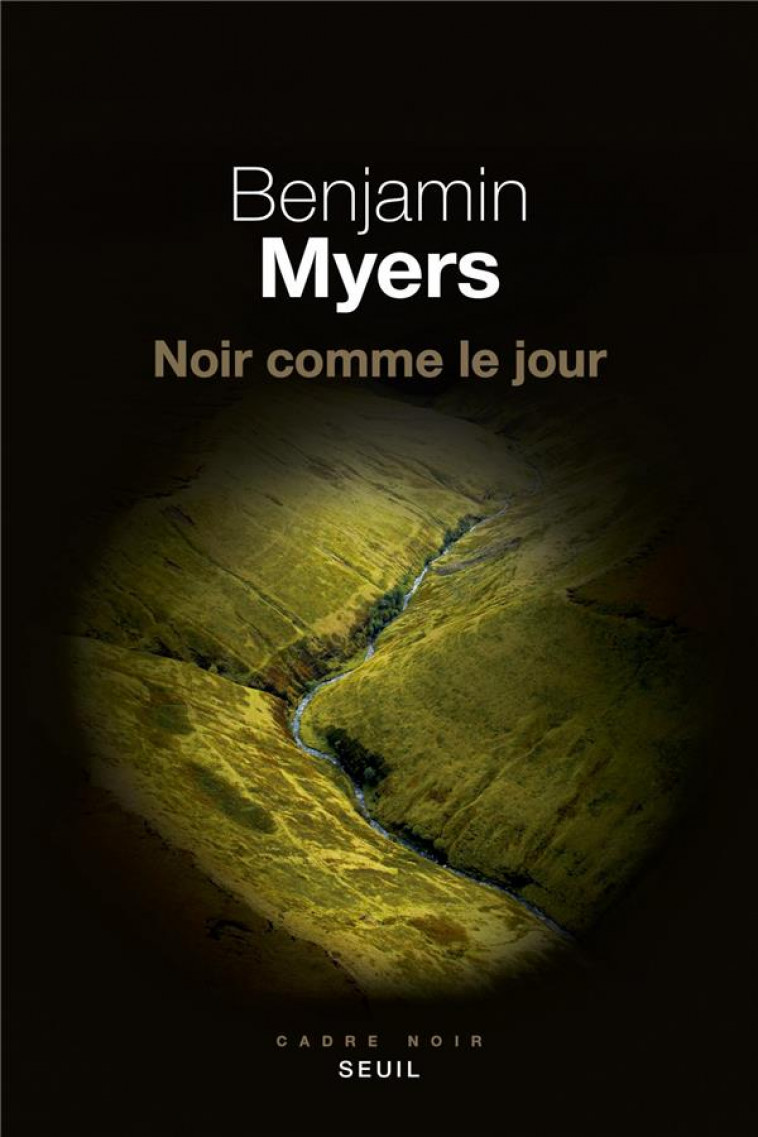 NOIR COMME LE JOUR - MYERS BENJAMIN - SEUIL