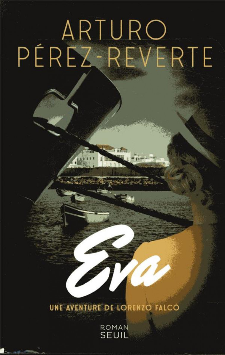 EVA - UNE AVENTURE DE LORENZO FALCO - ARTURO PEREZ-REVERTE - SEUIL