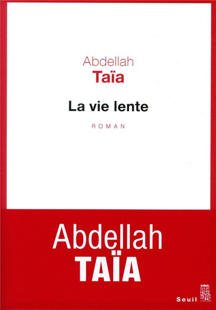 LA VIE LENTE - TAIA ABDELLAH - SEUIL