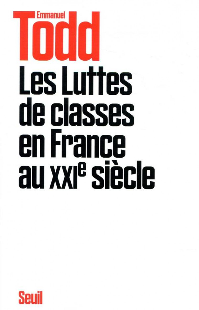 LES LUTTES DE CLASSES EN FRANCE AU XXIE SIECLE - TODD EMMANUEL - SEUIL