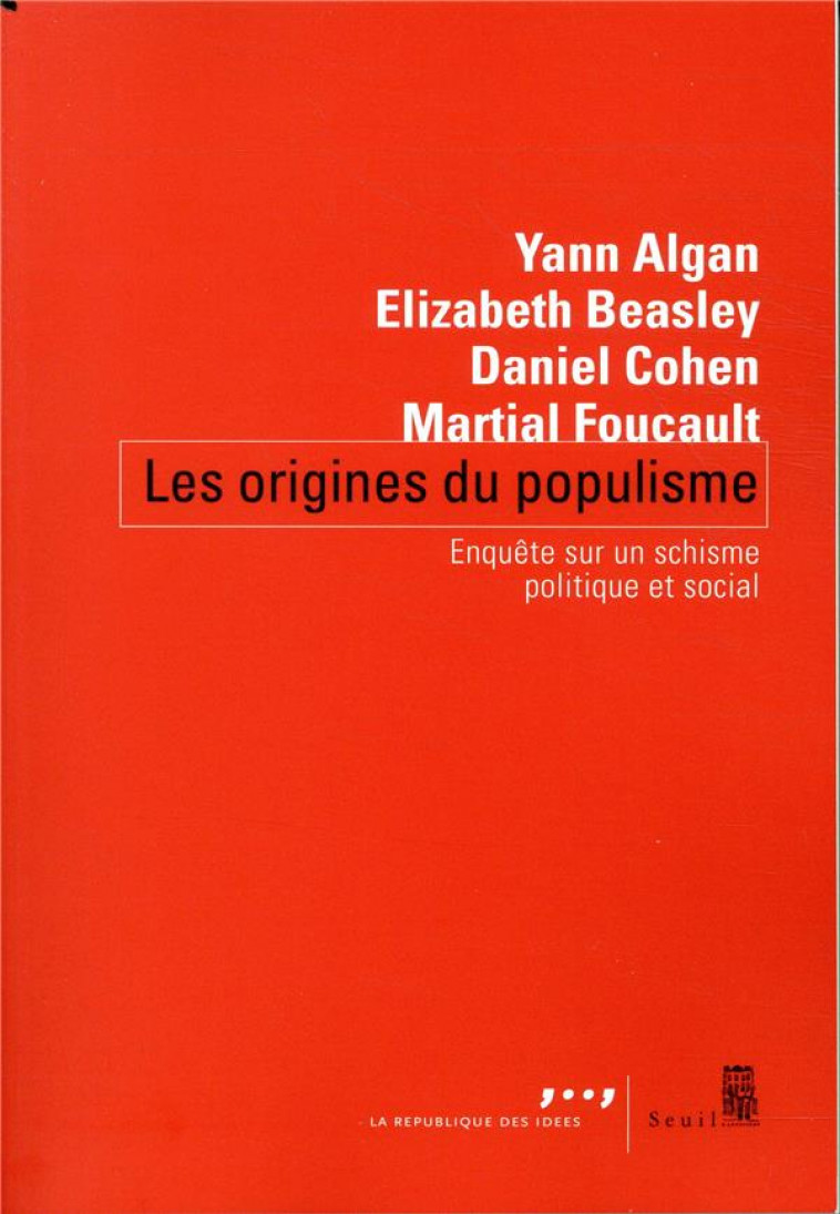 LES ORIGINES DU POPULISME - ENQUETE SUR UN SCHISME POLITIQUE ET SOCIAL - ALGAN/BEASLEY/COHEN - SEUIL