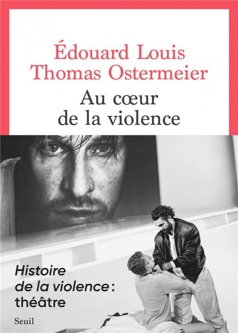 AU COEUR DE LA VIOLENCE - LOUIS/OSTERMEIER - SEUIL