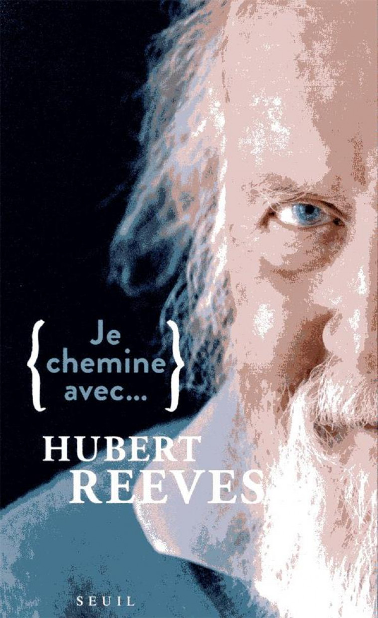 JE CHEMINE AVEC HUBERT REEVES - REEVES HUBERT - SEUIL