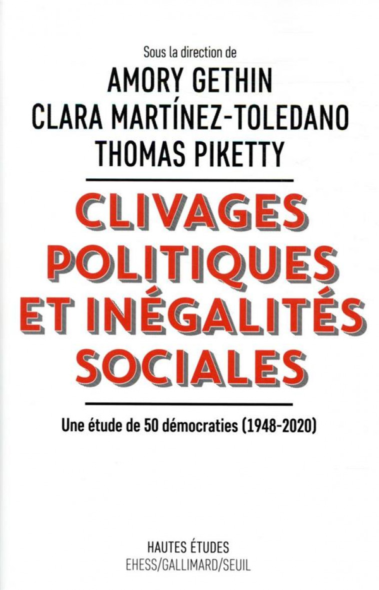 CLIVAGES POLITIQUES ET INEGALITES SOCIALES - UNE ETUDE DE 50 DEMOCRATIES (1948-2020) - GETHIN AMORY - SEUIL