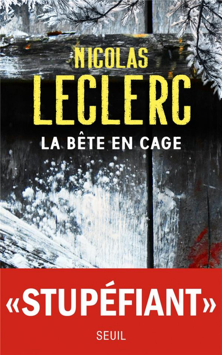 LA BETE EN CAGE - LECLERC NICOLAS - SEUIL