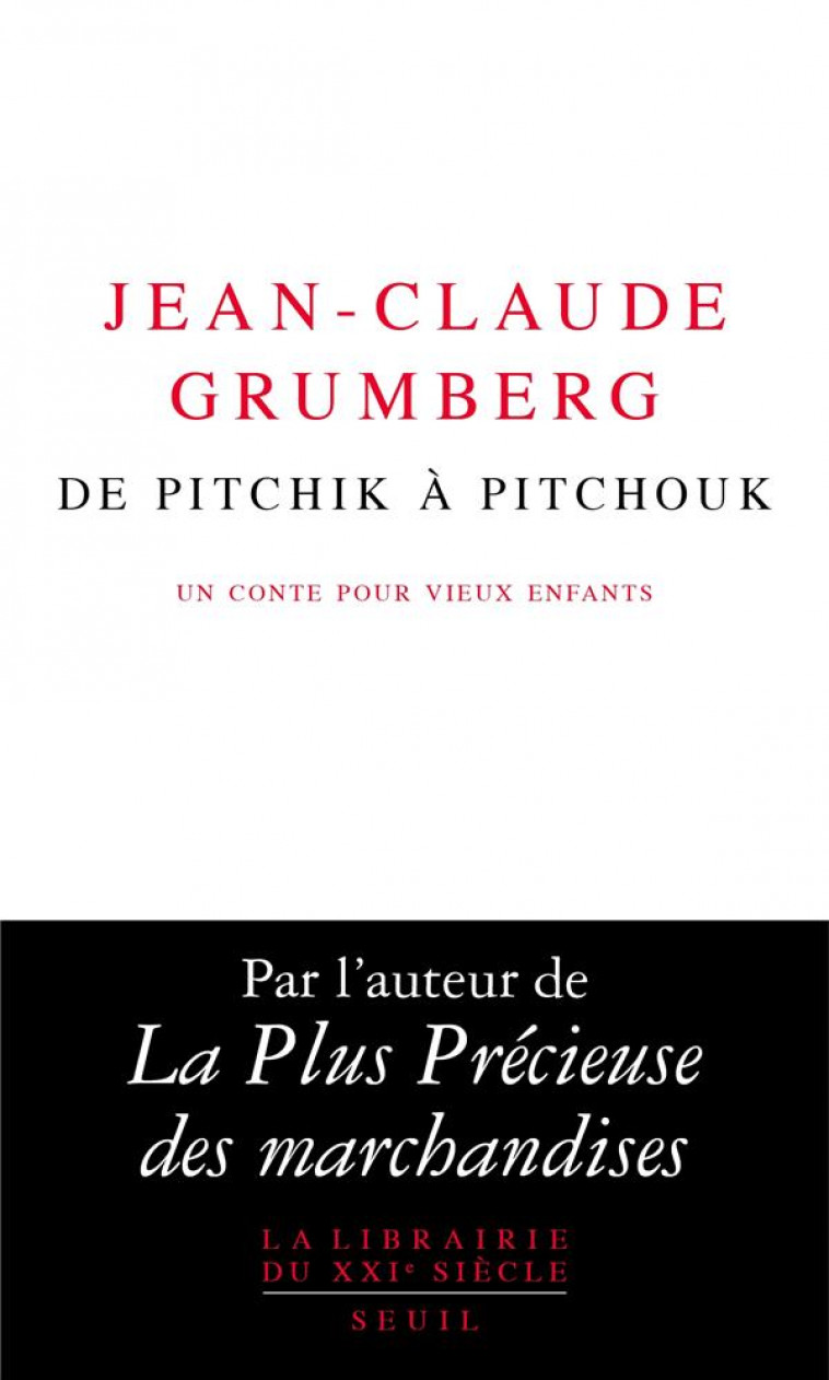 DE PITCHIK A PITCHOUK. UN CONTE POUR VIEUX ENFANTS - GRUMBERG JEAN-CLAUDE - SEUIL