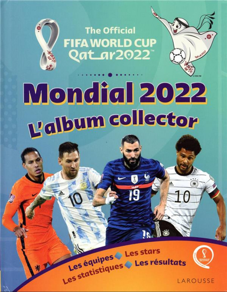 COUPE DU MONDE FIFA, QATAR 2022,  L-ALBUM COLLECTOR DE LA COMPETITION - XXX - LAROUSSE