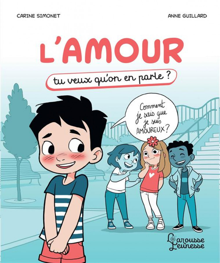 L-AMOUR - TU VEUX QU-ON EN PARLE - SIMONET/GUILLARD - LAROUSSE