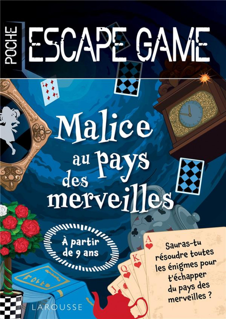 ESCAPE GAME DE POCHE JUNIOR : MALICE AU PAYS DES MERVEILLES - SAINT-MARTIN GILLES - LAROUSSE