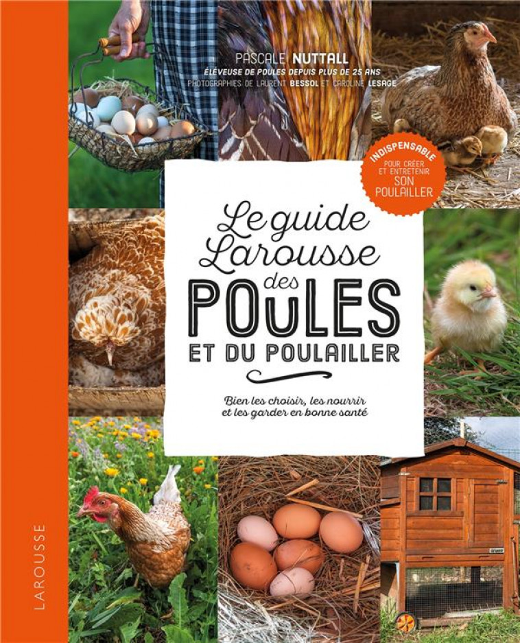 LE GUIDE LAROUSSE DES POULES ET DU POULAILLER - NUTTALL PASCALE - LAROUSSE