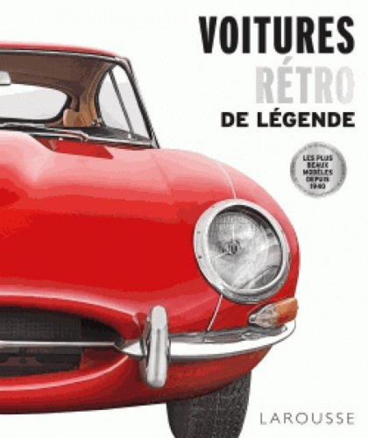 VOITURES RETRO DE LEGENDE - COLLECTIF - Larousse