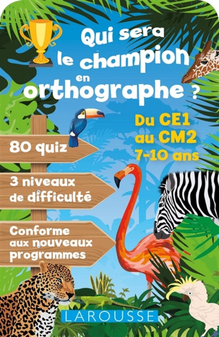 QUI SERA LE CHAMPION EN ORTHOGRAPHE ? - COLLECTIF - Larousse