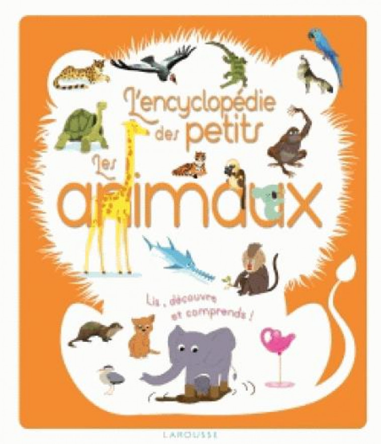 L-ENCYCLOPEDIE DES PETITS LES ANIMAUX - BEZUEL SYLVIE - Larousse