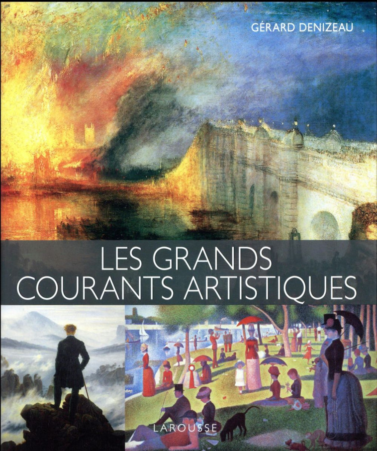 LES GRANDS COURANTS ARTISTIQUES - DENIZEAU GERARD - LAROUSSE