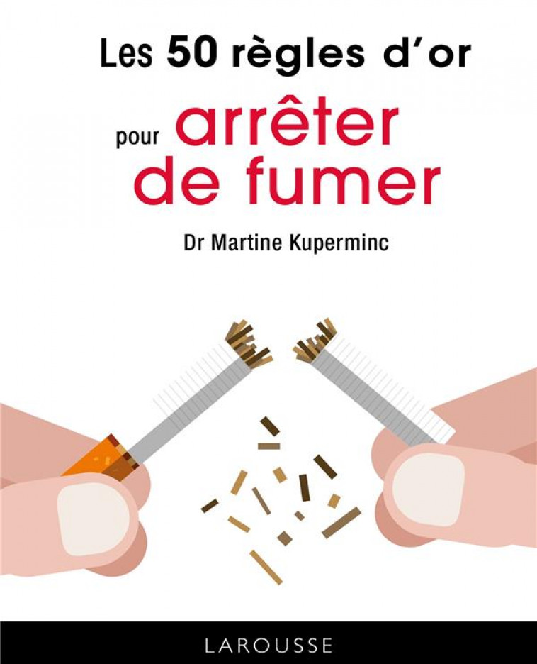 LES 50 REGLES D-OR POUR ARRETER DE FUMER - KUPERMINC MARTINE - LAROUSSE