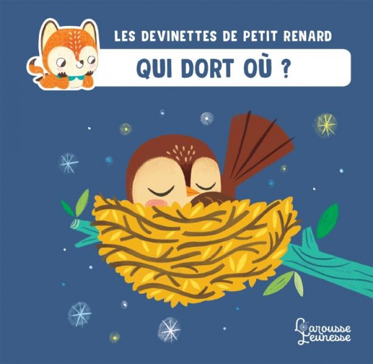 QUI DORT OU ? - LES DEVINETTES DE PETIT RENARD - CLAIRE/SANCHEZ - LAROUSSE