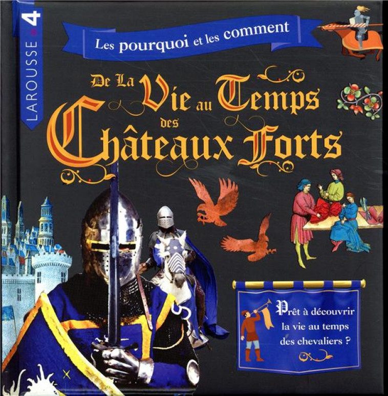 LA VIE AU TEMPS DES CHATEAUX FORTS - COLLECTIF - LAROUSSE