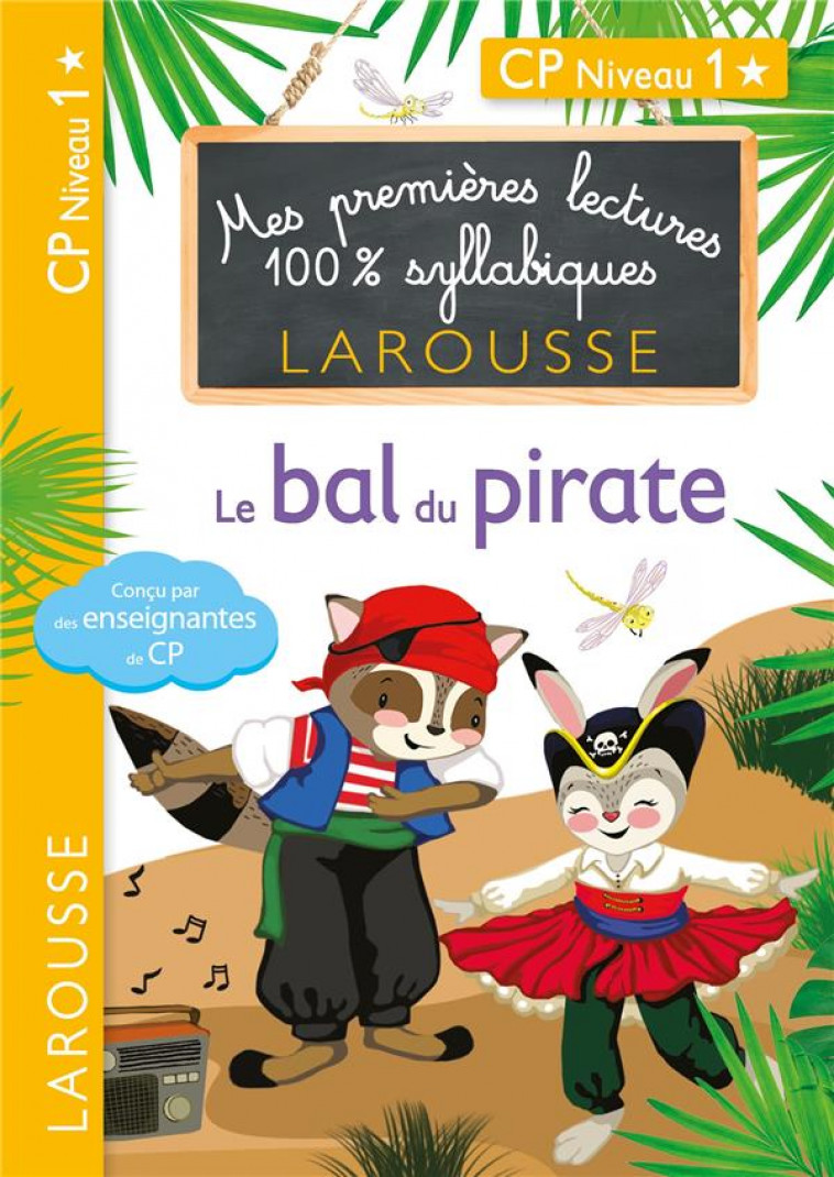 PREMIERES LECTURES LAROUSSE 100 % SYLLABIQUES - LE BAL DU PIRATE - LEVALLOIS/HEFFNER - LAROUSSE