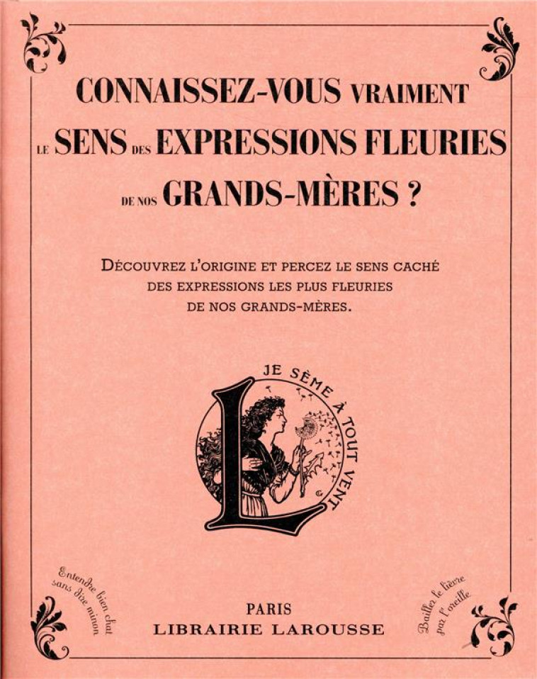 CONNAISSEZ-VOUS VRAIMENT LE SENS DES PROVERBES DE NOS GRANDS-MERES - COLLECTIF - LAROUSSE