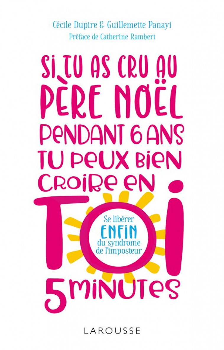 SI TU AS CRU AU PERE NOEL PENDANT 6 ANS, TU PEUX BIEN CROIRE EN TOI 5 MINUTES ! - EN FINIR AVEC LE S - DUPIRE/PANAYI - LAROUSSE