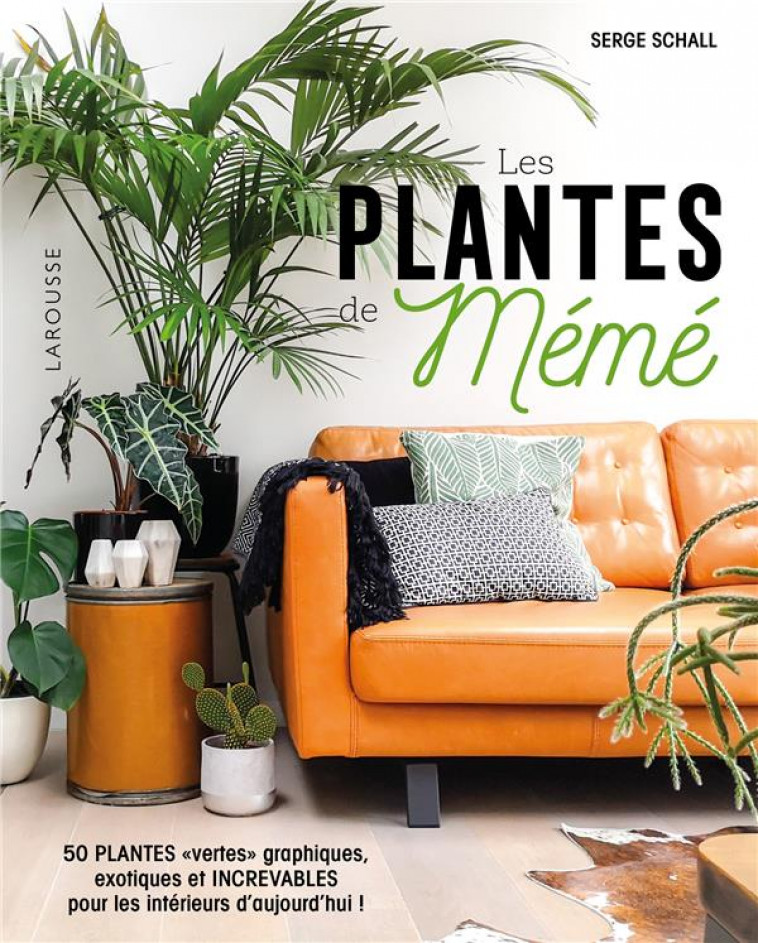 LES PLANTES DE MEME - SCHALL SERGE - LAROUSSE