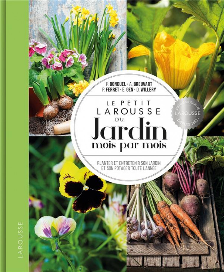 LE PETIT LAROUSSE DU JARDIN MOIS PAR MOIS - PLANTER ET ENTRETENIR SON JARDIN ET SON POTAGER TOUTE L- - FERRET/BONDUEL/GEN - LAROUSSE