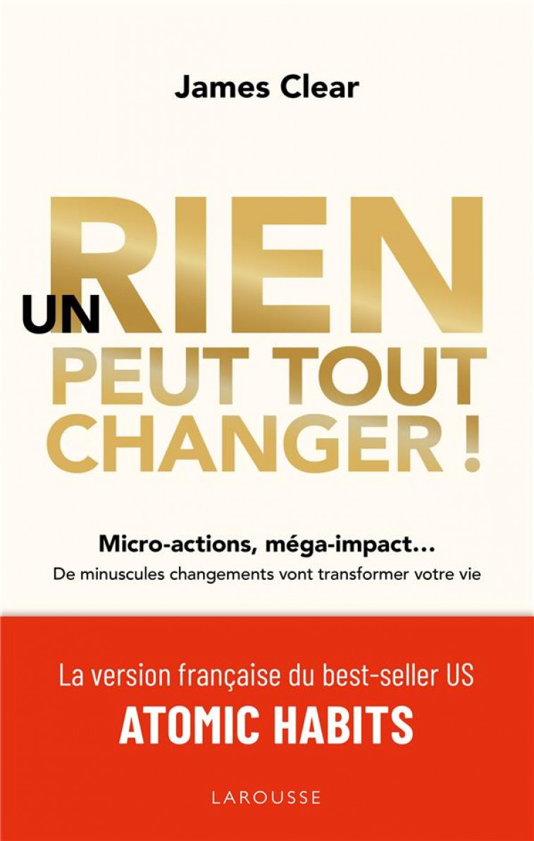 UN RIEN PEUT TOUT CHANGER - CLEAR JAMES - LAROUSSE