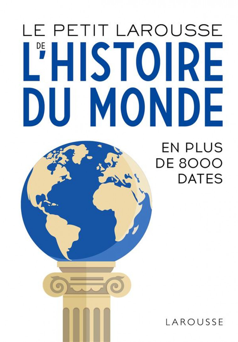 LE PETIT LAROUSSE DE L-HISTOIRE DU MONDE - COLLECTIF - LAROUSSE