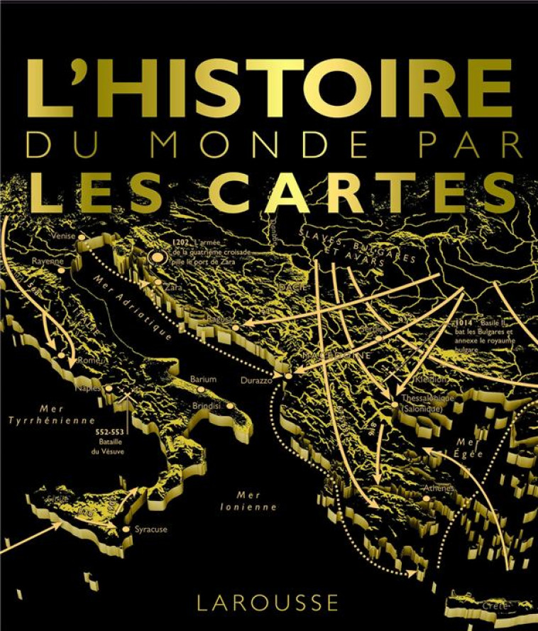 L-HISTOIRE DU MONDE PAR LES CARTES - COLLECTIF - LAROUSSE