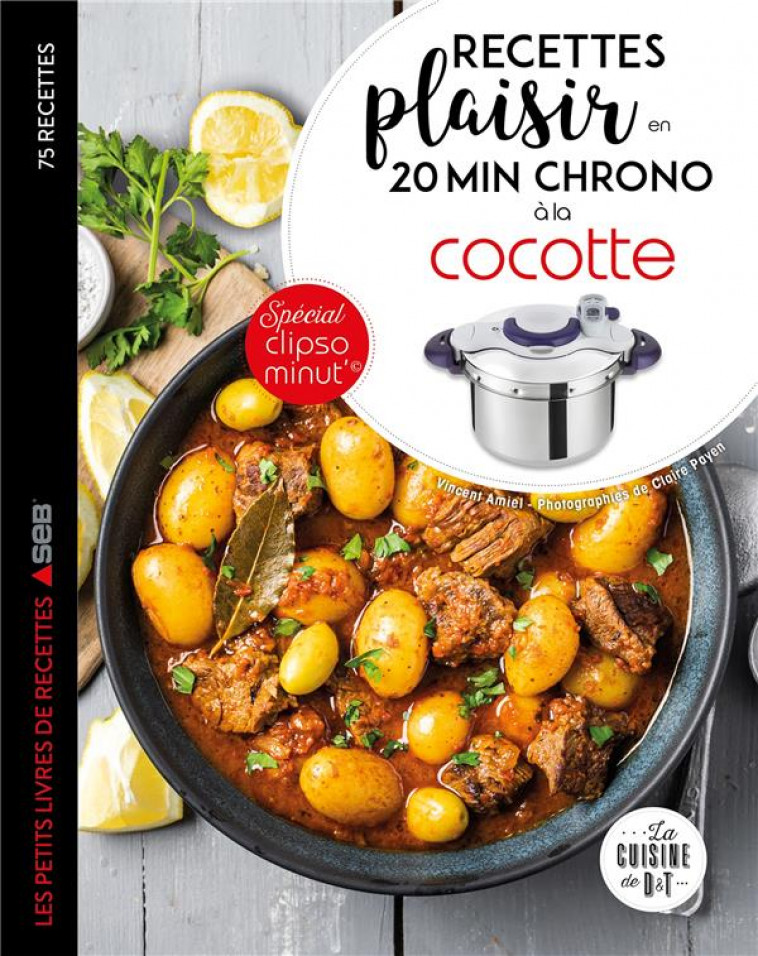 RECETTES PLAISIR EN 20 MIN CHRONO A LA COCOTTE - AMIEL VINCENT - LAROUSSE