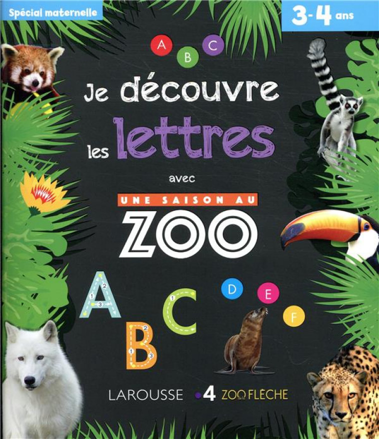 JE DECOUVRE LES LETTRES AVEC UNE SAISON AU ZOO - MEYER AURORE - LAROUSSE