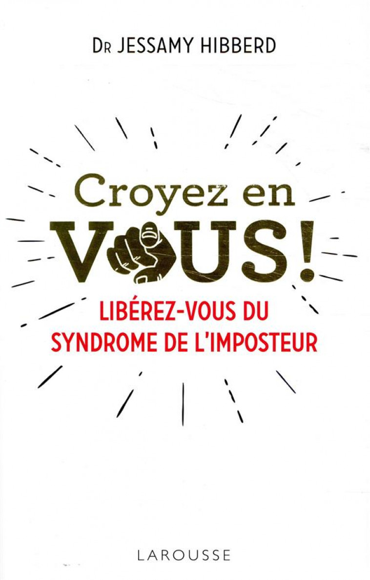 CROYEZ EN VOUS ! LIBEREZ-VOUS DU SYNDROME DE L-IMPOSTEUR - HIBBERD JESSAMY - LAROUSSE