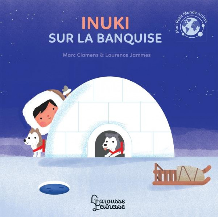 INUKI SUR LA BANQUISE - CLAMENS/JAMMES - LAROUSSE