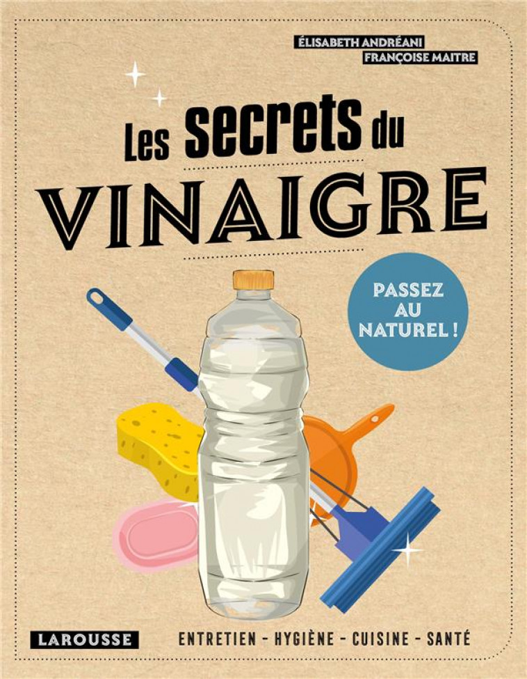 LES SECRETS DU VINAIGRE - MAITRE/ANDREANI - LAROUSSE