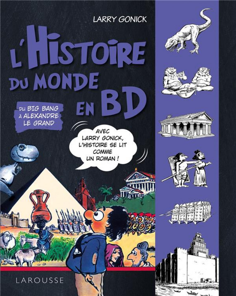 L HISTOIRE DU MONDE EN BD  TOME 1  - DU BIG BANG A ALEXANDRE LE GRAND - GONICK LARRY - LAROUSSE