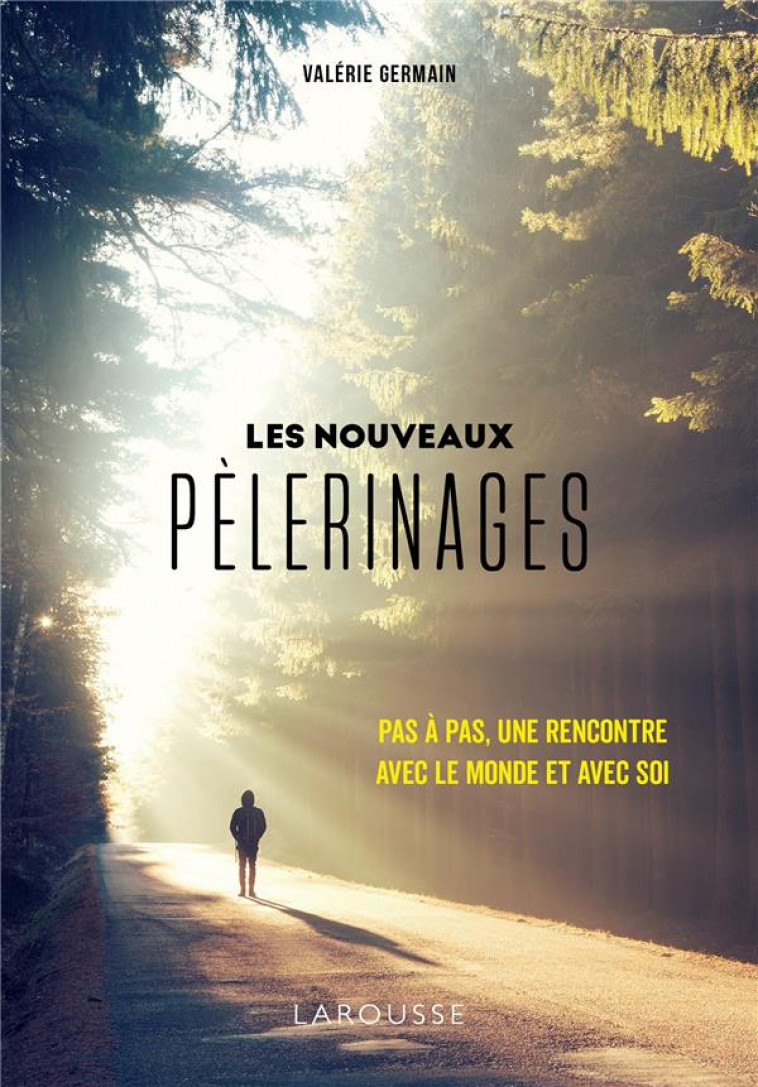 LES NOUVEAUX PELERINAGES - GERMAIN VALERIE - LAROUSSE