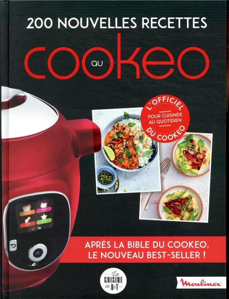 200 NOUVELLES RECETTES AU COOKEO - APRES LA BIBLE DU COOKEO, LE NOUVEAU BEST-SELLER ! - COLLECTIF - LAROUSSE