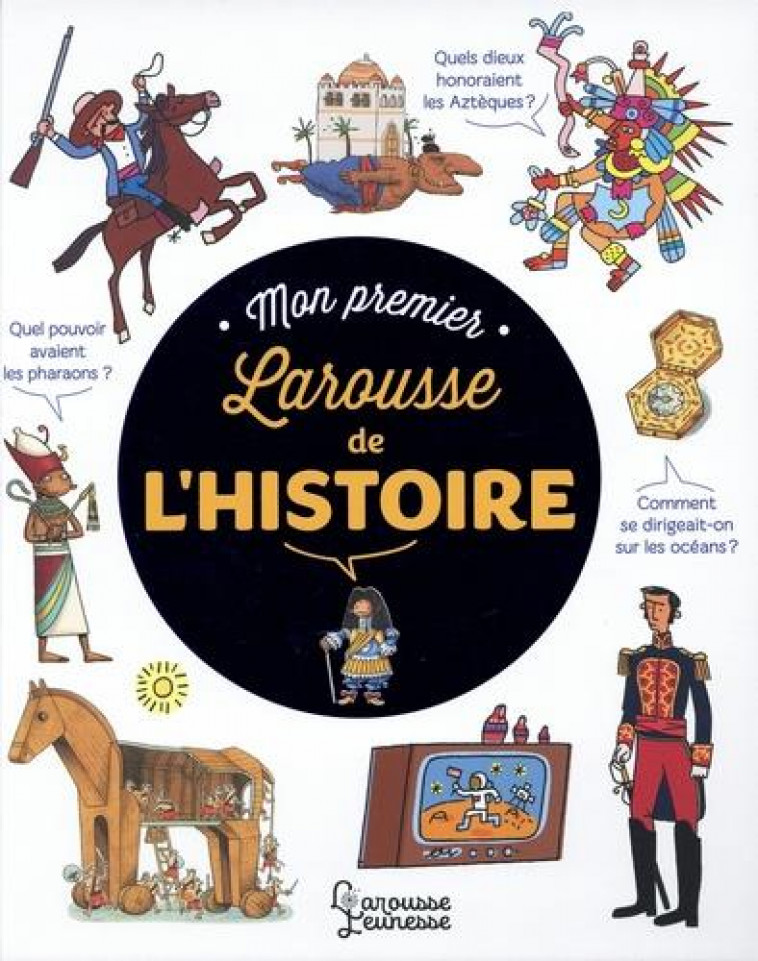 MON PREMIER LAROUSSE DE L-HISTOIRE - LE LORRAIN A-M. - LAROUSSE