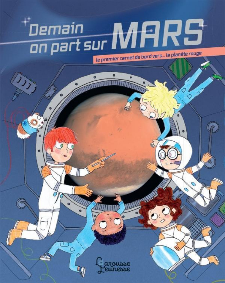 DEMAIN ON PART SUR MARS - ZURCHER MURIEL - LAROUSSE