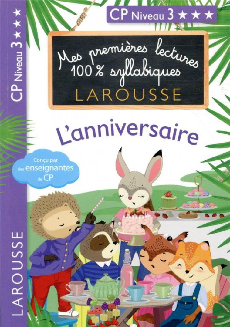 MES PREMIERES LECTURES 100 % SYLLABIQUES LAROUSSE / L-ANNIVERSAIRE (NIVEAU 3) - LEVALLOIS/STENMARK - LAROUSSE